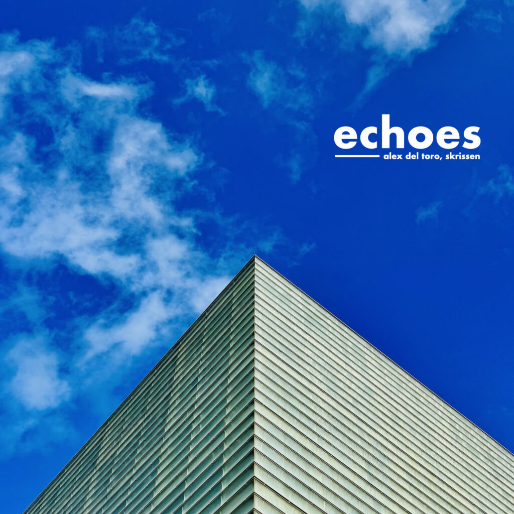 Alex del Toro, skrissen - Echoes